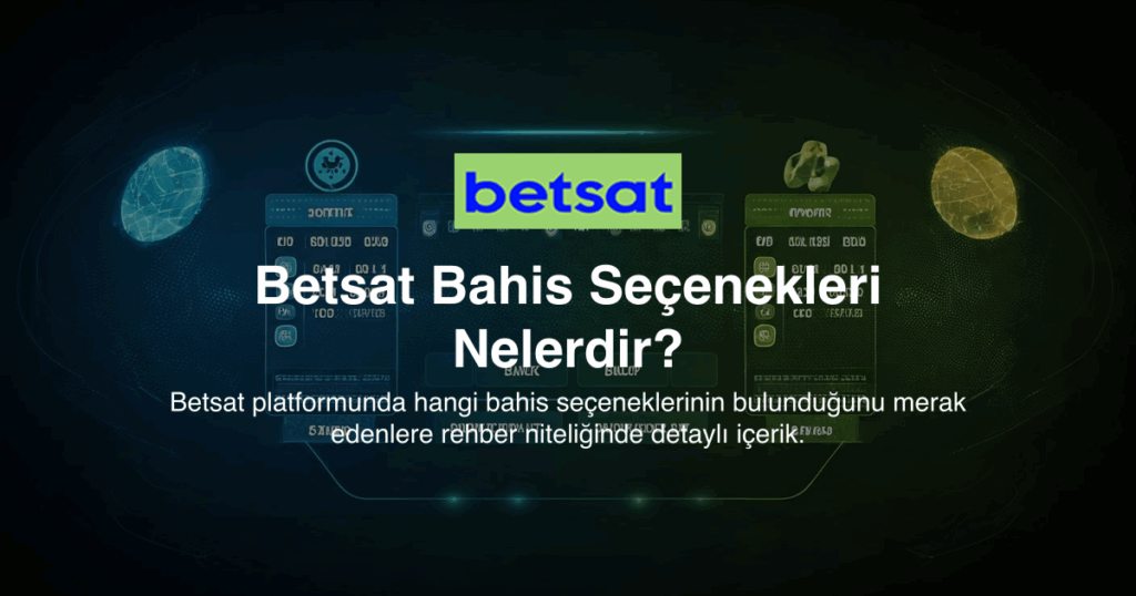 Betsat Bahis Seçenekleri Nelerdir?