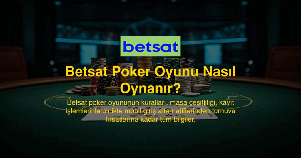 Betsat Poker Oyunu Nasıl Oynanır?