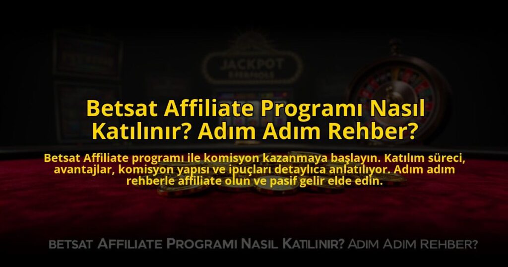 Betsat-Affiliate-Programi-Nasil-Katilinir-Adim-Adim-Rehber-overlay-1772824316.jpg