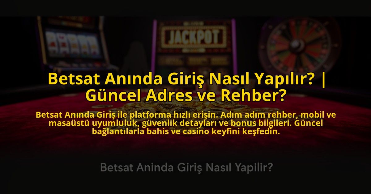Betsat-Aninda-Giris-Nasil-Yapilir-Guncel-Adres-ve-Rehber-overlay-1773622476.jpg