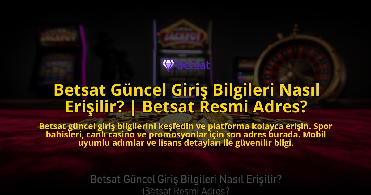 Betsat-Guncel-Giris-Bilgileri-Nasil-Erisilir-Betsat-Resmi-Adres-overlay-1776638010.jpg