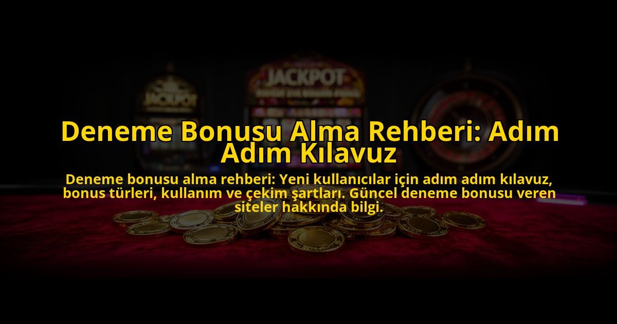 Deneme-Bonusu-Alma-Rehberi-Adim-Adim-Kilavuz-overlay-1776041045.jpg